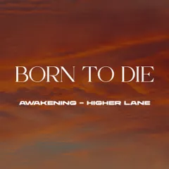 Lana Del Rey - Born To Die (Higher Lane & Awakening Remix)