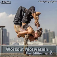 Workout Motivation vol.02 (Flex  Edition)[Mixed by Sergey Sychev ](