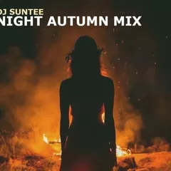 Dj Suntee - Night Autumn Mix