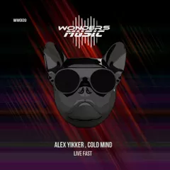 Cold Mind, Alex Yikker - Live Fast  (Original Mix)