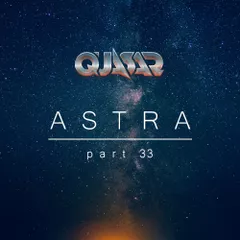 Quasar - ASTRA [part 33]