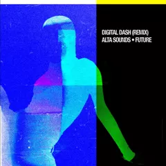 Digital Dash - Future (ALTA SOUNDS Remix)