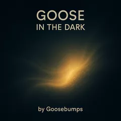 Goose in the Dark