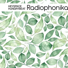 Heyspace & HungryBeat - Radiophonika #170