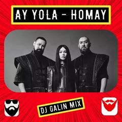 AY YOLA - Homay (DJ Galin Mixes)