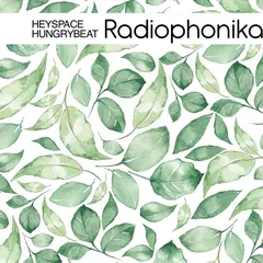 Heyspace & HungryBeat - Radiophonika #171