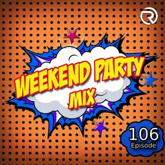 Weekend Party [Mix 106]