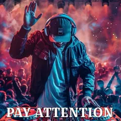 PAY ATTENTION