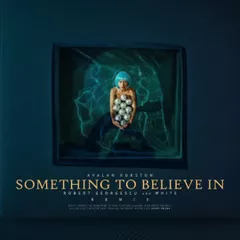AVALAN ROKSTON - Something to Believe In (Robert Georgescu and White)