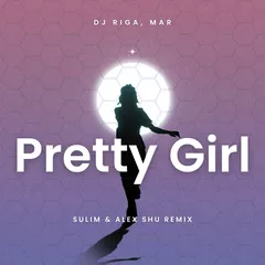 Riga, Mar  - Pretty Girl (SULIM & ALEX SHU REMIX)