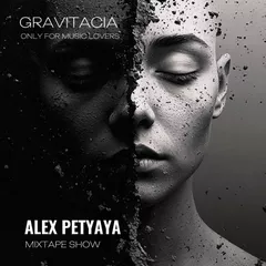 ALEX PETYAYA - GRAVITACIA MIXTAPE SHOW 2024-06-05