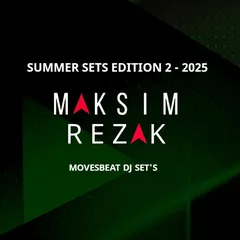 Summer Sets Edition 2 - Maksim Rezak
