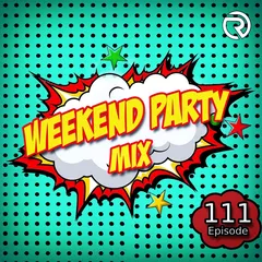 Weekend Party [Mix 111]
