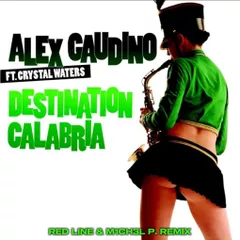 Alex Gaudino feat. Crystal Waters - Destination Calabria (Red Line & M1CH3L P Remix)