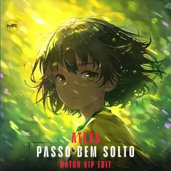 ATLXS, Arteez - Passo Bem Solto (Matur Vip Edit)