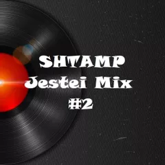 SHTAMP - Jestei Mix #2