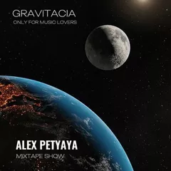 ALEX PETYAYA - GRAVITACIA MIXTAPE SHOW 2025-06-19