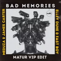 MEDUZA, James Carter feat. Elley Duhe, FAST BOY,PS.P - Bad Memories (Matur Vip Edit)