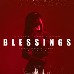 Calvin Harris, Clementine Douglas - Blessings (Robert Georgescu and White Remix)