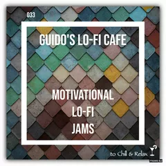 Guido's - Lo-Fi Cafe 033 Motivational Lo-Fi Jams