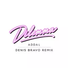 Addal - Dilemma (Denis Bravo Remix)