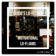 Guido's - Lo-Fi Cafe 039 Motivational Lo-Fi Jams