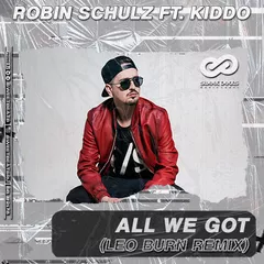 Robin Schulz feat. Kiddo - All We Got (Leo Burn Remix)
