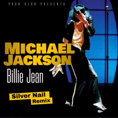 Michael Jackson - Billie Jean (Silver Nail Remix)
