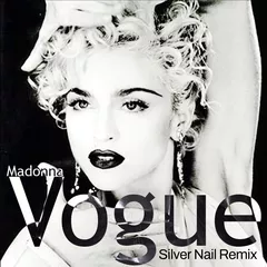 Madonna - Vogue (Silver Nail Remix)
