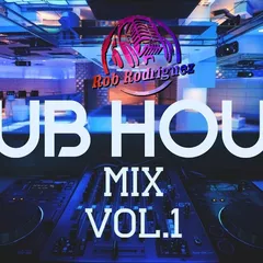 DJ Rob Rodriguez - CLUB HOUSE MIX VOL. 1