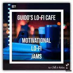 Guido's - LoFi Café 027 Motivational Lo-Fi Jams