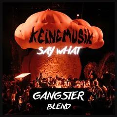 Keinemusik - Say What (GANGSTER Afro Blend)