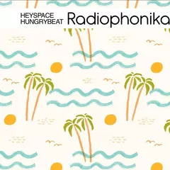 Heyspace & HungryBeat - Radiophonika #180
