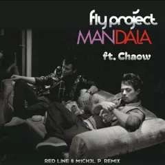 Fly Project, Chaow - Mandala (Red Line & M1CH3L P Remix)