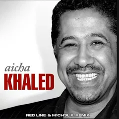 Khaled - Aicha (Red Line & M1CH3L P Remix)