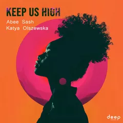 Abee Sash & Katya Olszewska - Keep Us High