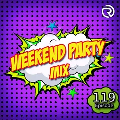 Weekend Party [Mix 119]