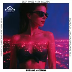 Hiss Band & Oceanika - Bedroom Dancing