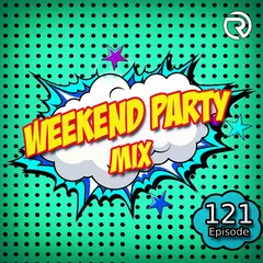 Weekend Party [Mix 121]