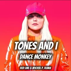 Tones and I - Dance Monkey Red Line & M1CH3L P Remix)