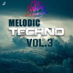 DJ Rob Rodriguez - MELODIC HOUSE & TECHNO MIX VOL. 3