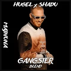 HUGEL x SHADU - Majnuna (GANGSTER Blend)