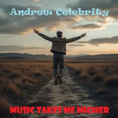 Andrew Celebrity - Music Takes Me Higher