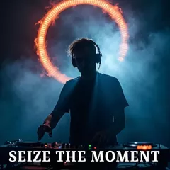 SEIZE THE MOMENT