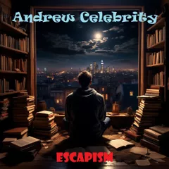 Andrew Celebrity - Escapism