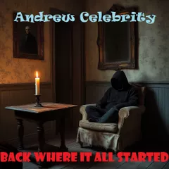Andrew Celebrity - Back Where It All Started
