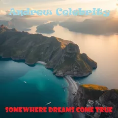 Andrew Celebrity - Somewhere Dreams Come True