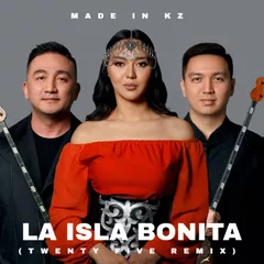 Made In KZ - La Isla Bonita (Twenty Five Remix)