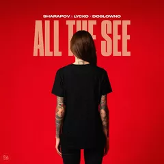 Sharapov & Lycko & doslowno - Аll The See