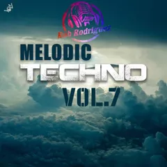 DJ Rob Rodriguez - MELODIC HOUSE & TECHNO MIX VOL. 7